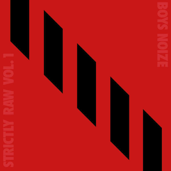 Boys Noize Presents Strictly Raw, Vol. 1