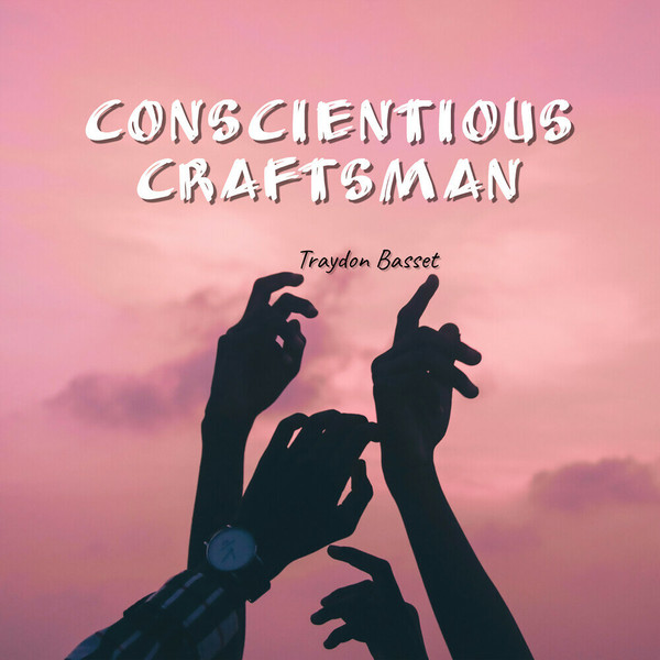 Traydon Basset - Conscientious Craftsman (2021)